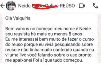 Print de mensagem de Neide, reusista há mais ou menos 8 anos, contando que se interessou pelo curso de reúso depois de uma live da Valquíria